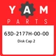 63D-2177H-00-00 Yamaha Disk cap 2 63D2177H0000, New Genuine OEM Part